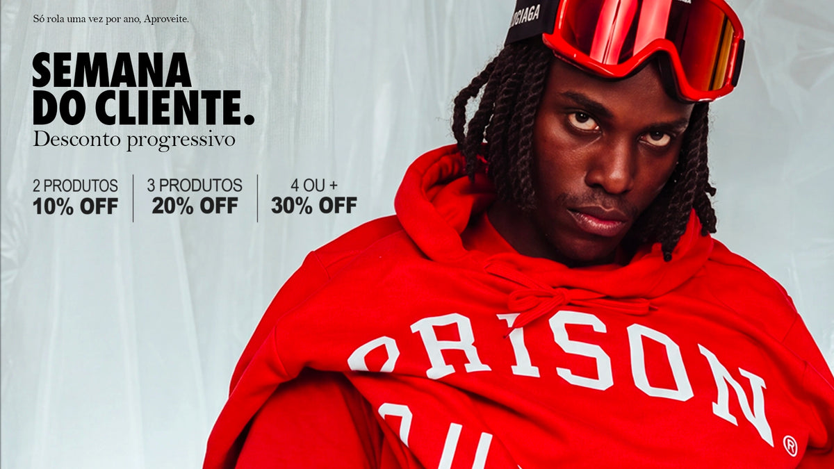 Semana do Cliente PRISON: 2 produtos 10% OFF, 3 produtos 20% OFF, 4 ou mais 30% OFF.